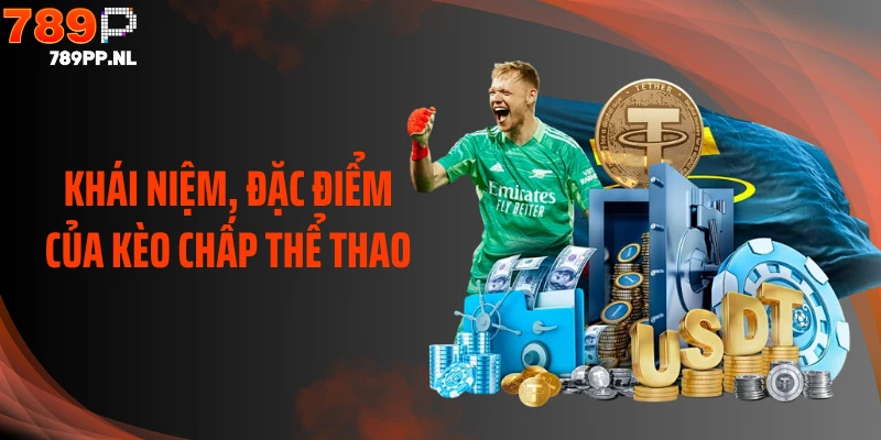 Khái niệm, đặc điểm của kèo chấp thể thao